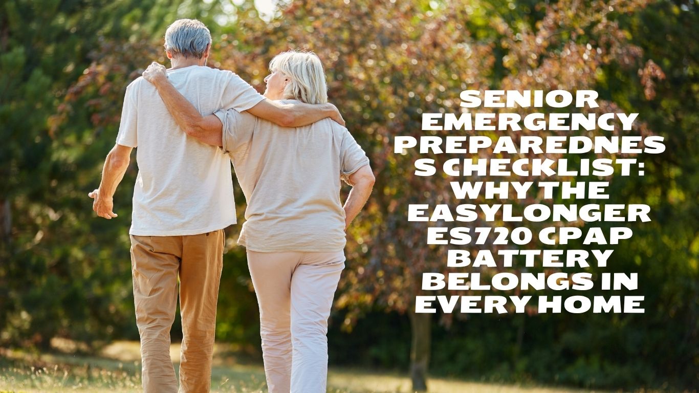 elderly couple walking in park arm in arm, emergency preparedness checklist and EASYLONGER ES720 CPAP battery text overlay