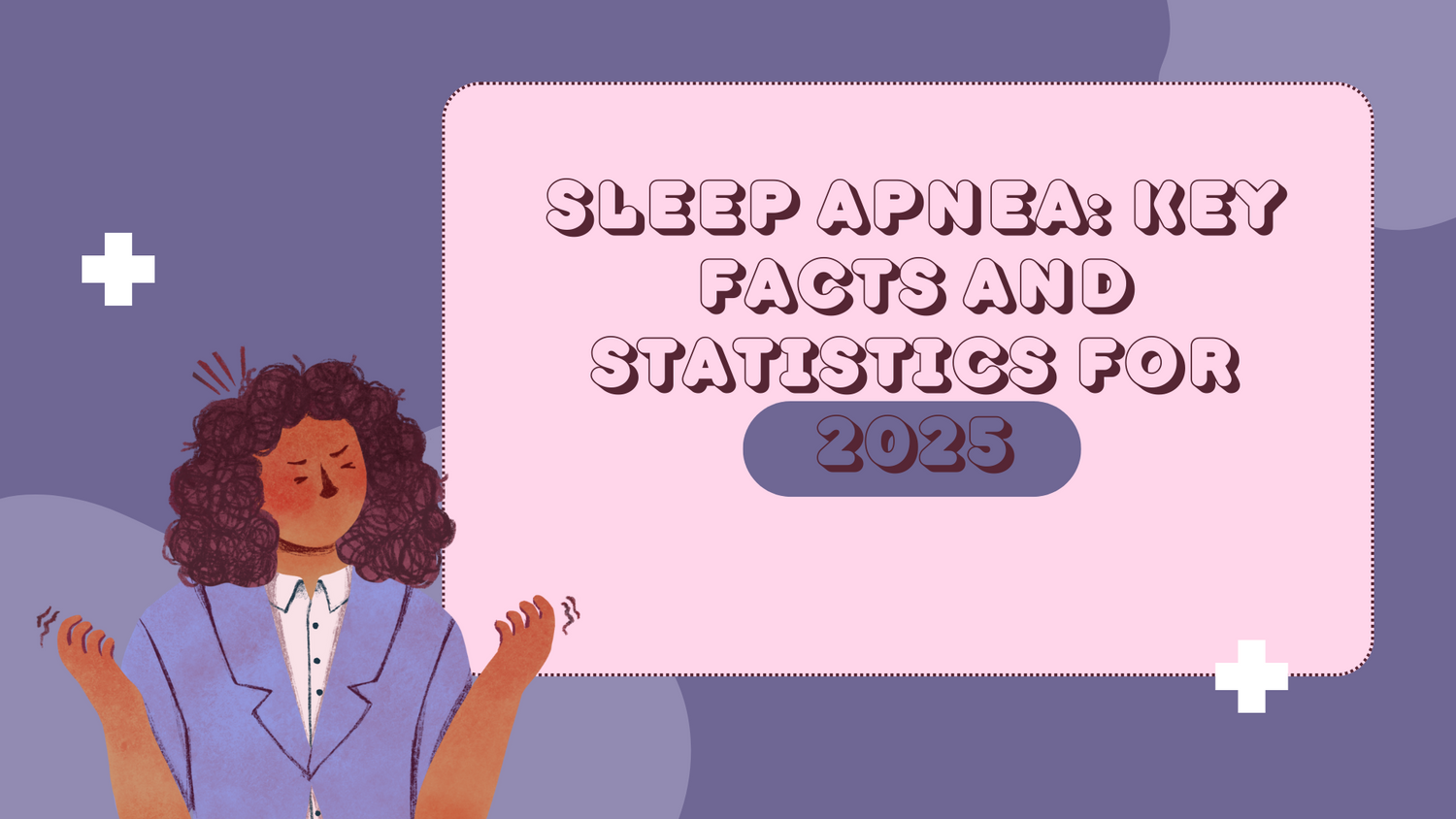 Cartoon person shrugging in front of text Sleep Apnea Key Facts and Statistics for 2025