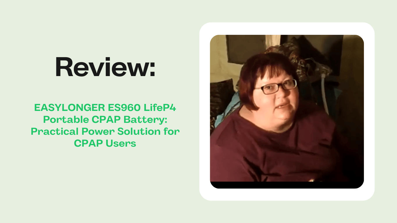 Review text and photo of a woman with glasses, EASYLONGER ES960 LifeP4 Portable CPAP Battery mentioned