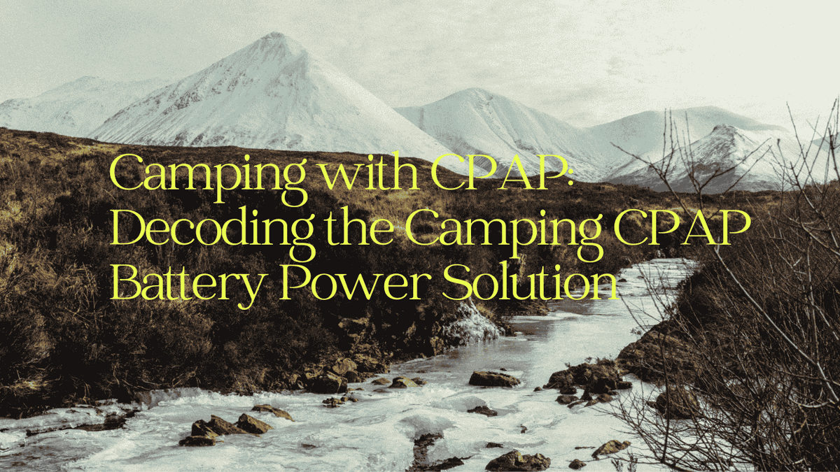 Snowy mountain landscape with river, camping CPAP battery power solution text overlay