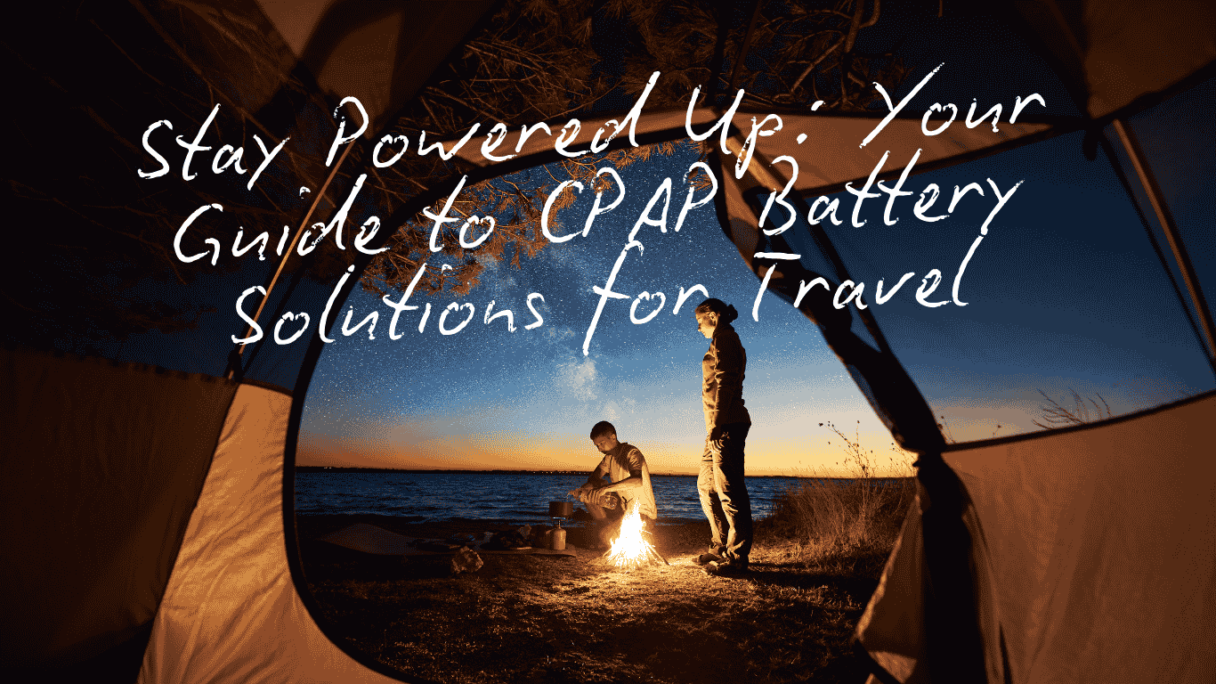 Two people by campfire at dusk seen from inside tent, CPAP battery travel guide text over image