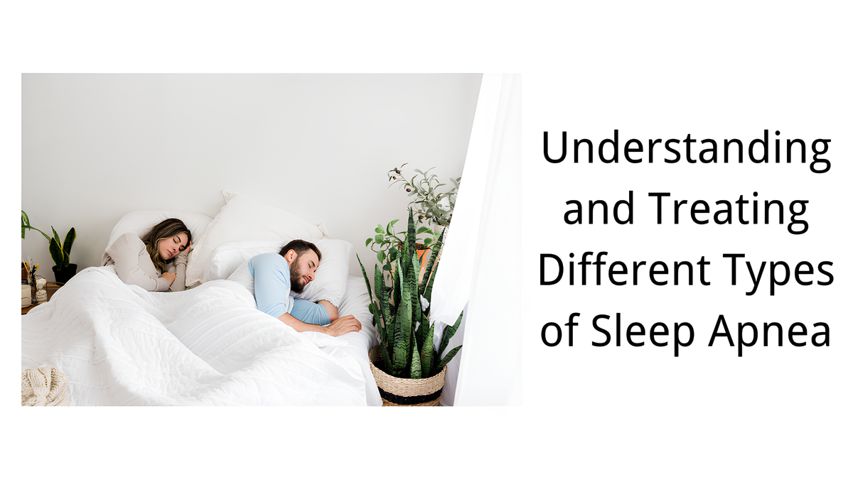 Understanding and Treating Different Types of Sleep Apnea